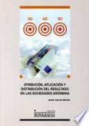 libro Atribución, Aplicación Y Distribución Del Resultado En Las Sociedades Anónimas