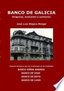 Banco De Galicia, Orígenes, Evolución Y Extinción