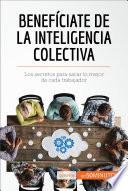 libro Benefíciate De La Inteligencia Colectiva