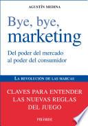 Bye, Bye, Marketing