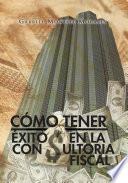 CÓmo Tener Éxito En La Consultoria Fiscal