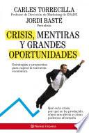 Crisis, Mentiras Y Grandes Oportunidades