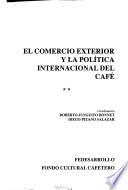 libro El Comercio Exterior Y La Política Internacional Del Café