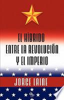 libro El Híbrido Entre La Revolución Y El Imperio