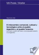 El Intercambio Comercial, Cultural Y Tecnológico Entre El Pueblo Argentino Y El Pueblo Tunecino