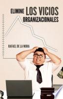 libro Elimine Los Vicios Organizacionales.