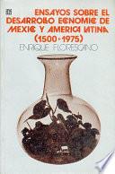 libro Ensayos Sobre El Desarrollo Económico De México Y América Latina, 1500 1975