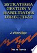Estrategia, Gestión Y Habilidades Directivas