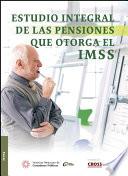 libro Estudio Integral De Las Pensiones Que Otorga El Imss