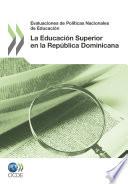 libro Evaluaciones De Políticas Nacionales De Educación: La Educación Superior En La República Dominicana 2012