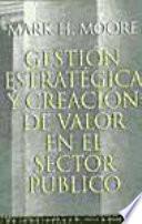 Gestión Estratégica Y Creación De Valor En El Sector Público