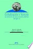 Globalización E Historia. La Evolución De Una Economía Atlántica Del Siglo Xix