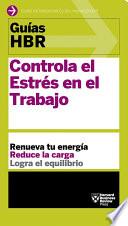 libro Guías Hbr: Controla El Estrés En El Trabajo