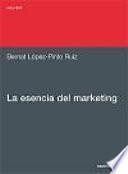 La Esencia Del Marketing