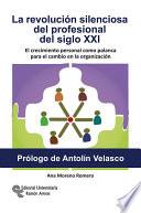 La Revolución Silenciosa Del Profesional Del Siglo Xxi