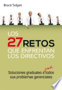 Los 27 Retos Que Enfrentan Los Directivos
