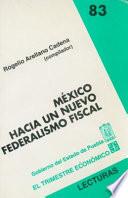 México, Hacia Un Nuevo Federalismo Fiscal