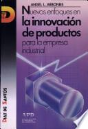 libro Nuevos Enfoques En La Innovación De Productos Para La Empresa Industrial