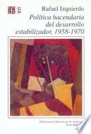 Política Hacendaria Del Desarrollo Estabilizador, 1958 1970