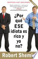 libro Por Qué Ese Idiota Es Rico Y Yo No?