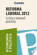Reforma Laboral. La Ley Y Manual Práctico