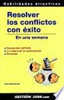 Resolver Los Conflictos Con éxito En Una Semana