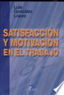 Satisfacción Y Motivación En El Trabajo