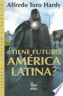 libro Tiene Futuro América Latina?