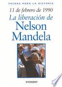 11 De Febrero De 1990: La Liberacion De Nelson Mandela