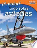 libro ¡a Volar! Todo Sobre Aviones (take Off! All About Airplanes)