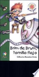 Brim De Brum, Tornillo Flojo