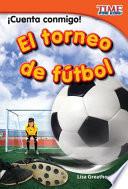 ¡cuenta Conmigo! El Torneo De Fútbol (count Me In! Soccer Tournament)