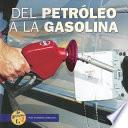 Del Petrleo A La Gasolina