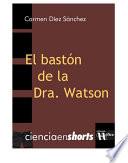 El BastÓn De La Dra. Watson