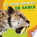 El Tigre Dientes De Sable (saber Toothed Cat)