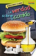 Hablemos Claro: La Verdad Sobre La Comida (straight Talk: The Truth About Food)