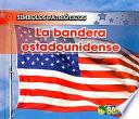 La Bandera Estadounidense