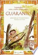 Leyendas, Mitos, Cuentos Y Otros Relatos Guaranies