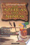 Los Aztecas Para Niños