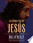 Los Últimos Días De Jesús (the Last Days Of Jesus)