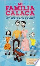 Mi Familia Calaca / My Skeleton Family