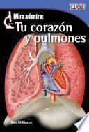Mira Adentro: Tu Corazón Y Pulmones