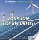 ¿qué Son Los Recursos? (what Are Resources?)