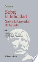 Sobre La Felicidad. Sobre La Brevedad De La Vida
