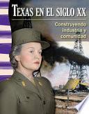 libro Texas En El Siglo Xx: Construyendo Industria Y Comunidad (texas In The 20th Century: Build