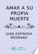 Amar A Su Propia Muerte