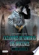 Ángel Mecánico. Cazadores De Sombras. Los Orígenes 1