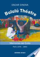 Bululú Théatre. Memorias Del Exilio (parís 1978   1981)
