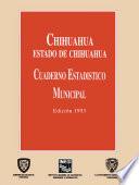 Chihuahua Estado De Chihuahua. Cuaderno Estadístico Municipal 1993