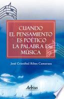 Cuando El Pensamiento Es Poético La Palabra Es Música